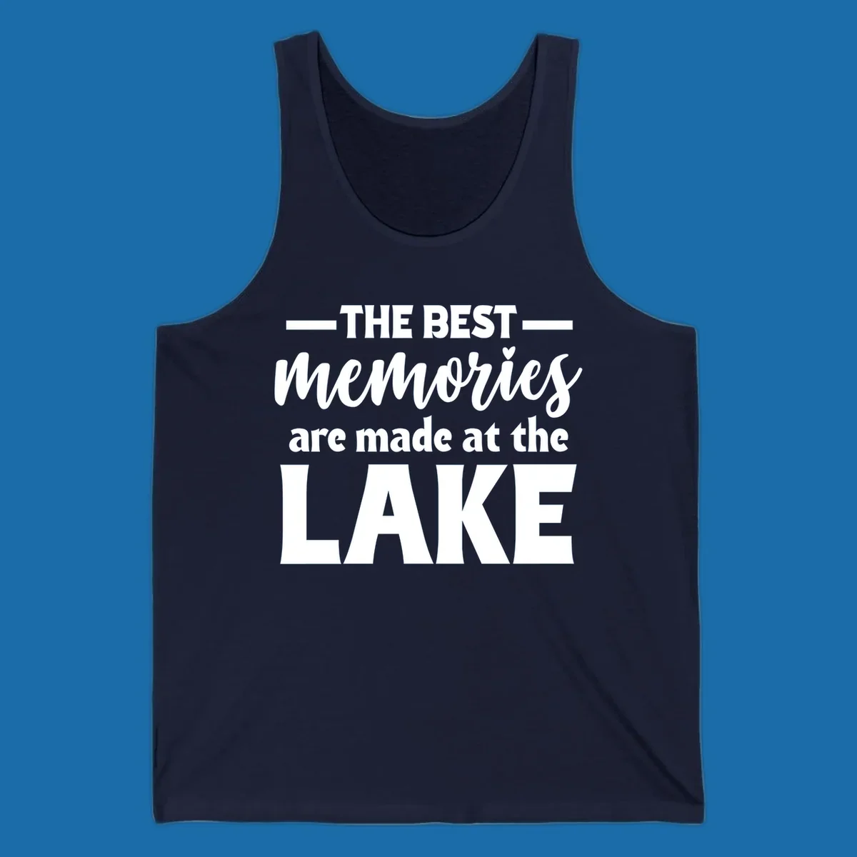 White typography design with the phrase 'THE BEST memories are made at the LAKE', featuring a heart accent.