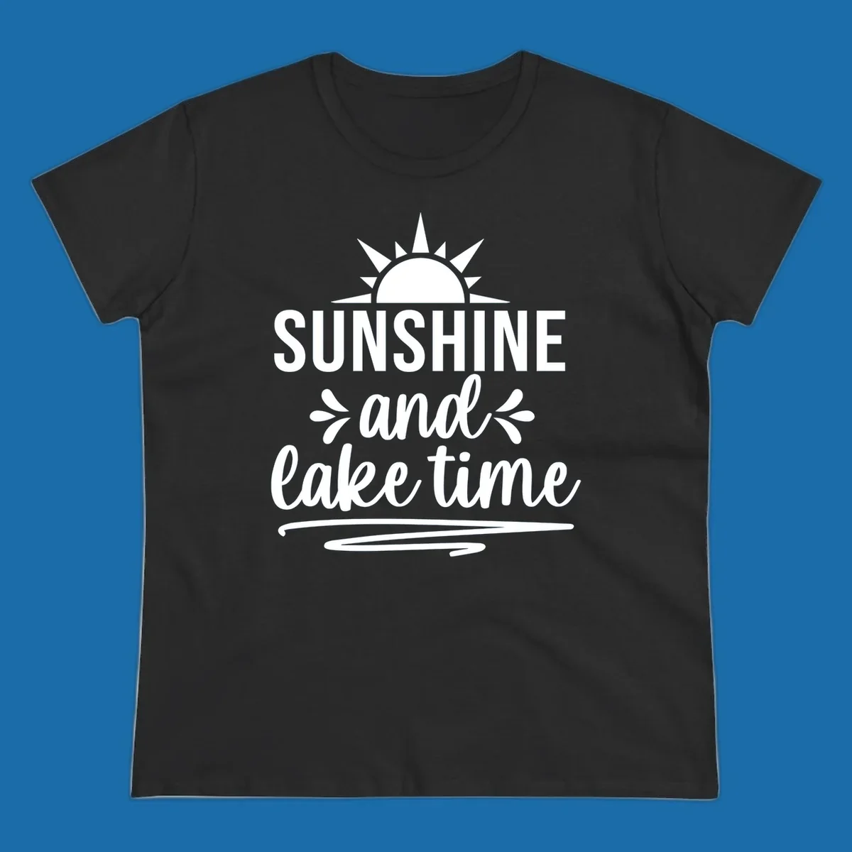 Sunshine and lake time text with a sun graphic, for lake day apparel.