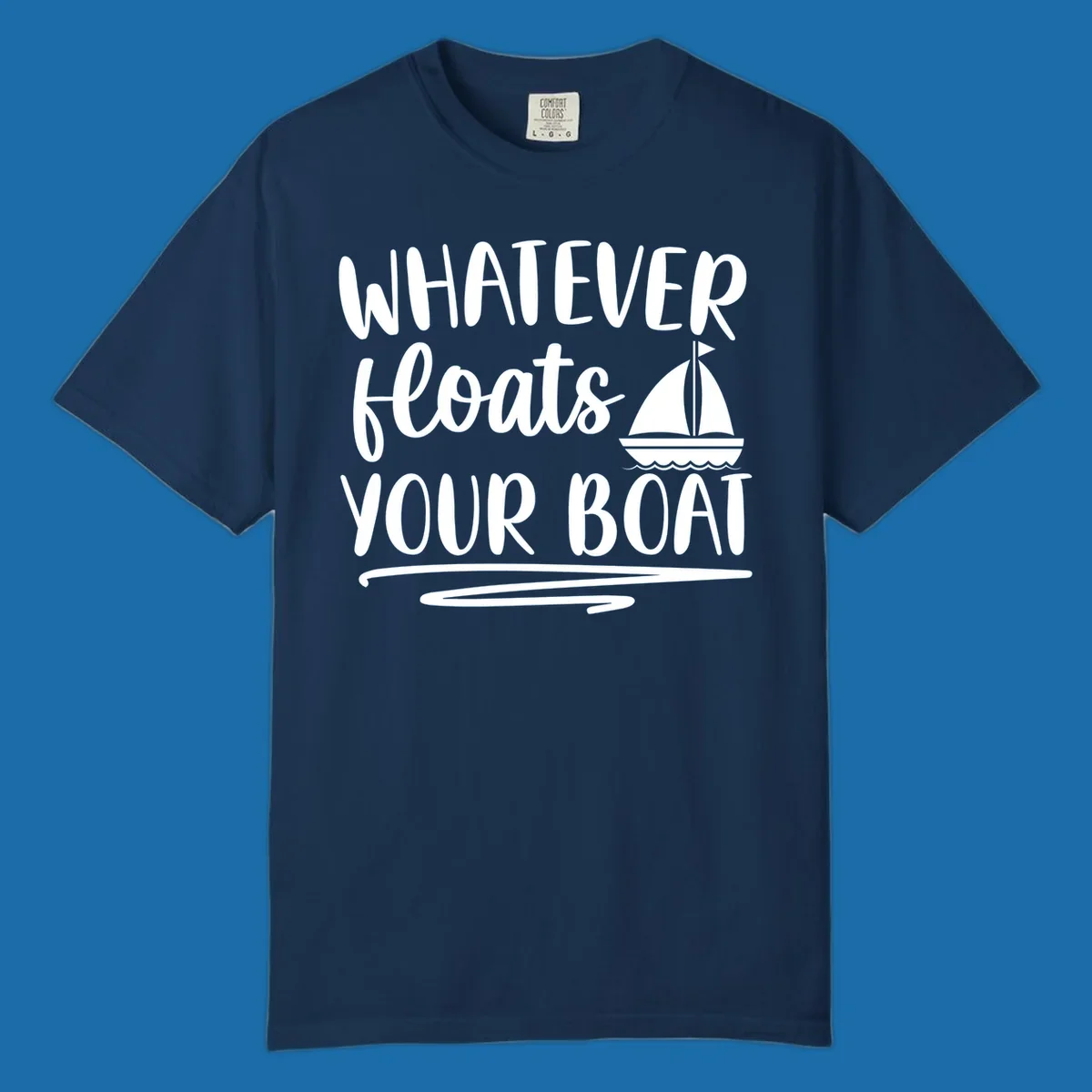 Whatever Floats Your Boat text with sailboat illustration