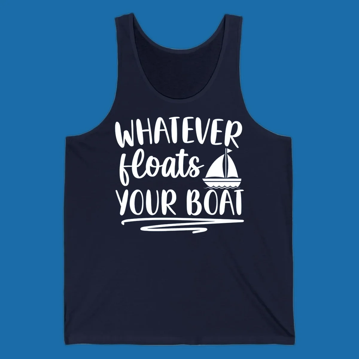 Whatever Floats Your Boat text with sailboat illustration