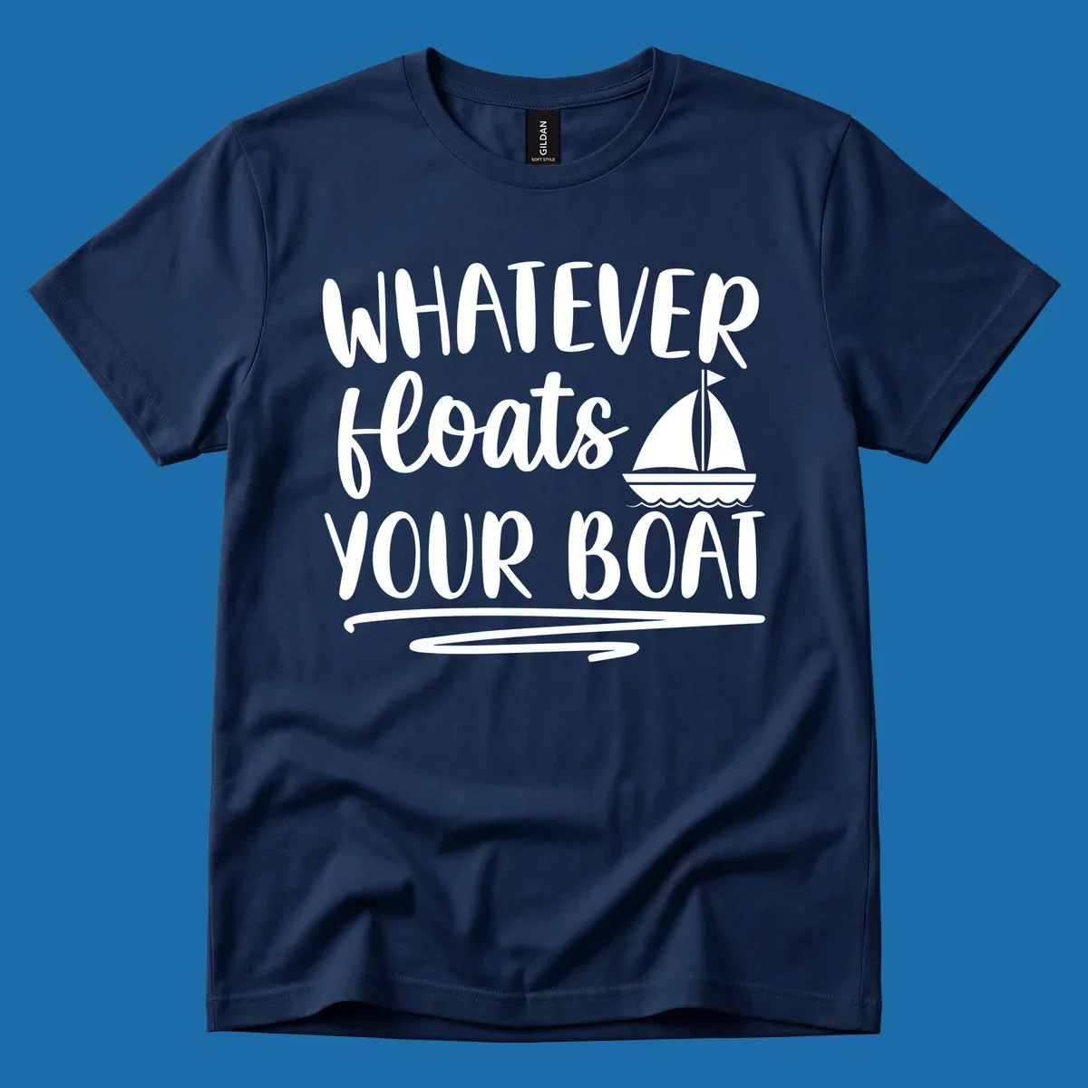 Whatever Floats Your Boat text with sailboat illustration