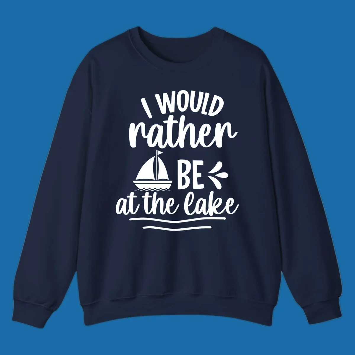 I would rather be at the lake text with sailboat graphic.
