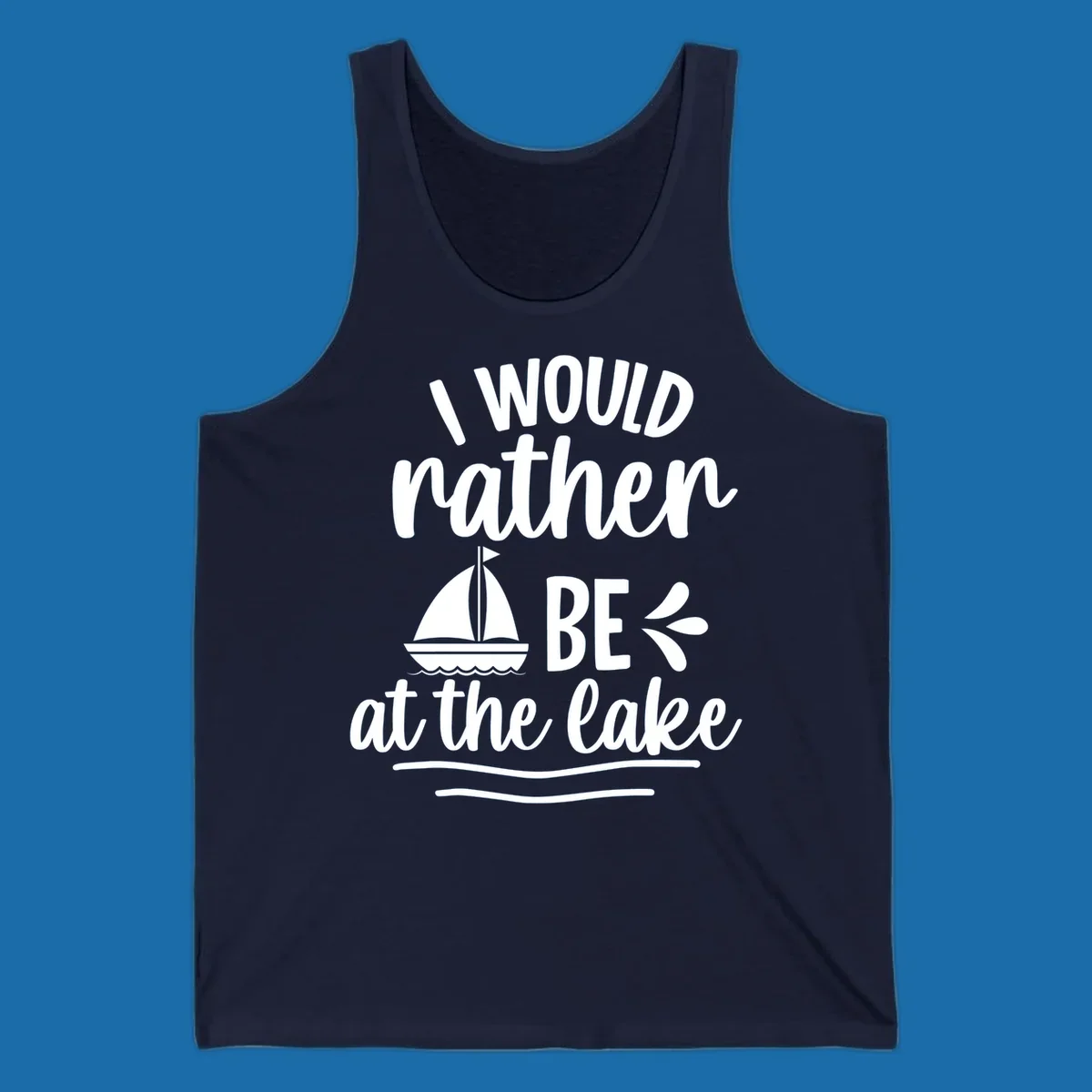 I would rather be at the lake text with sailboat graphic.