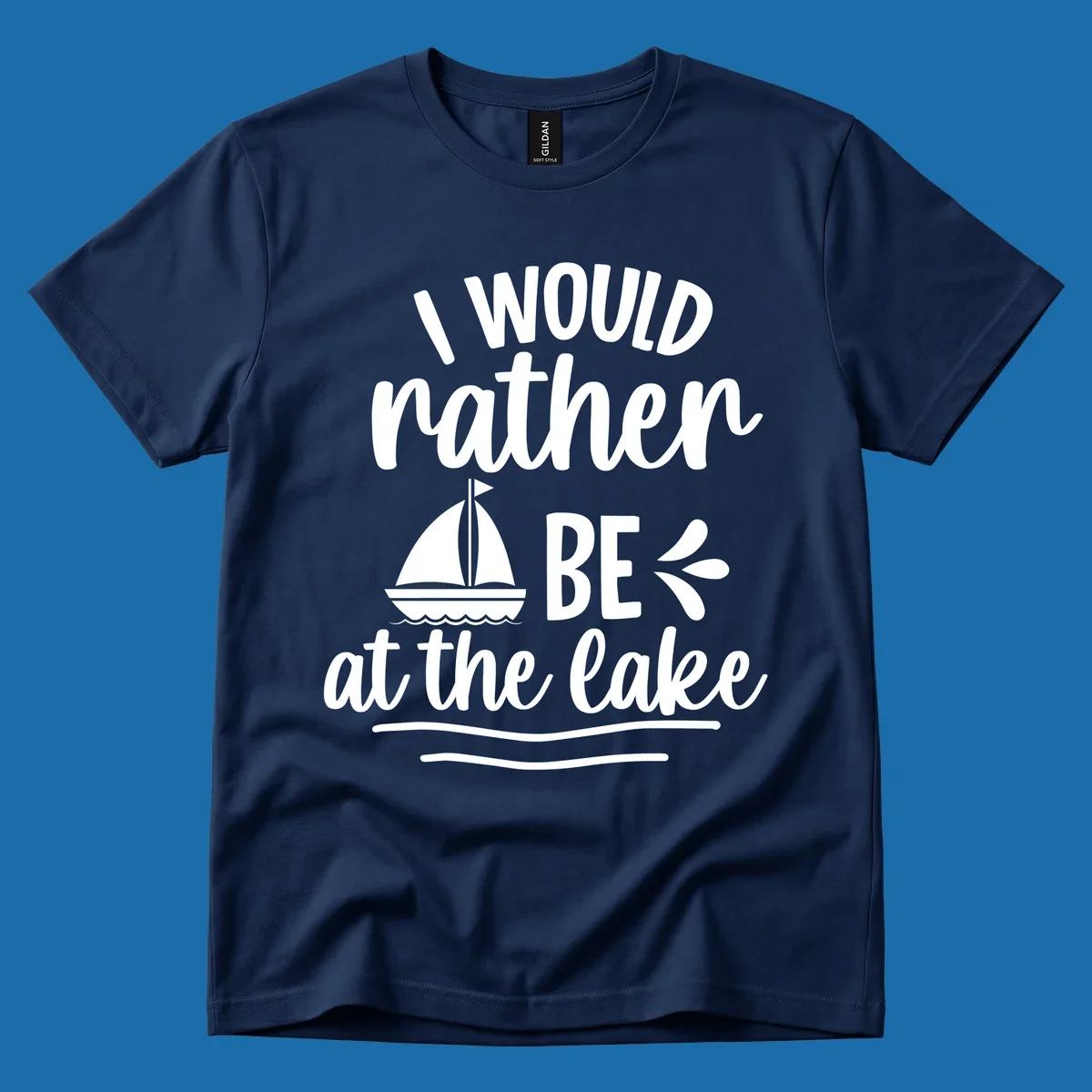 I would rather be at the lake text with sailboat graphic.