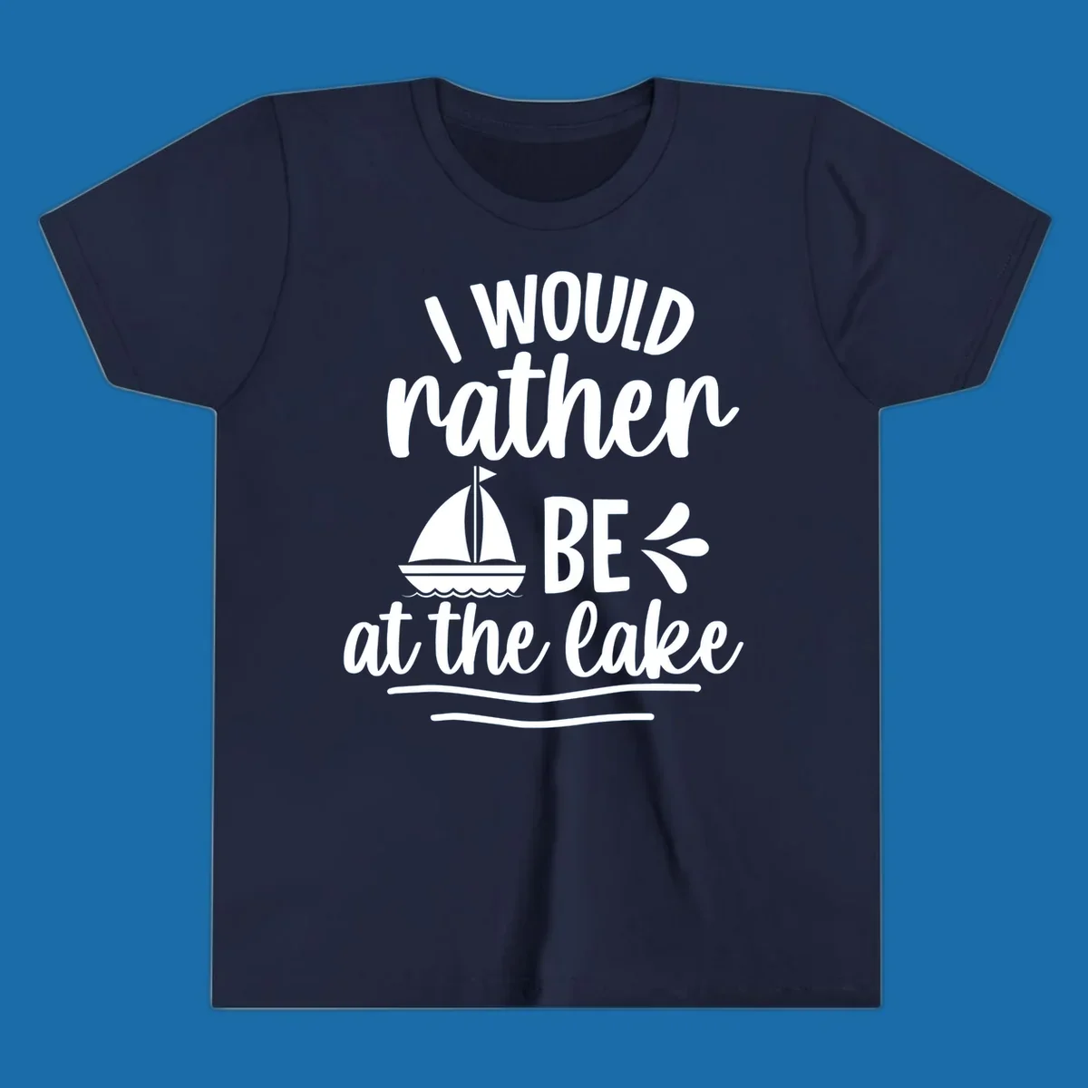 I would rather be at the lake text with sailboat graphic.
