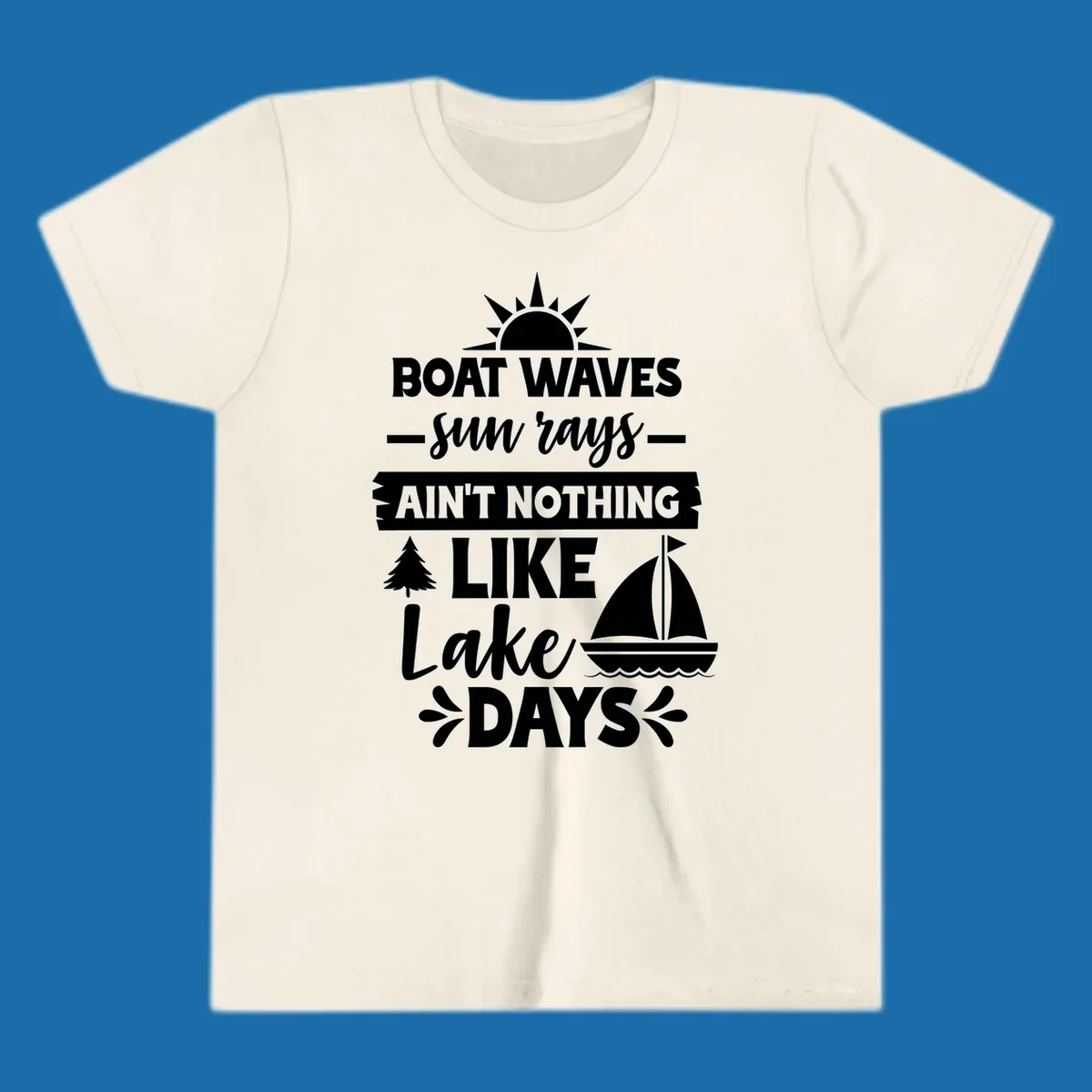 White text and graphics of sun rays, a sailboat, and a tree reading 'Boat Waves Sun Rays Ain't Nothing Like Lake Days'.