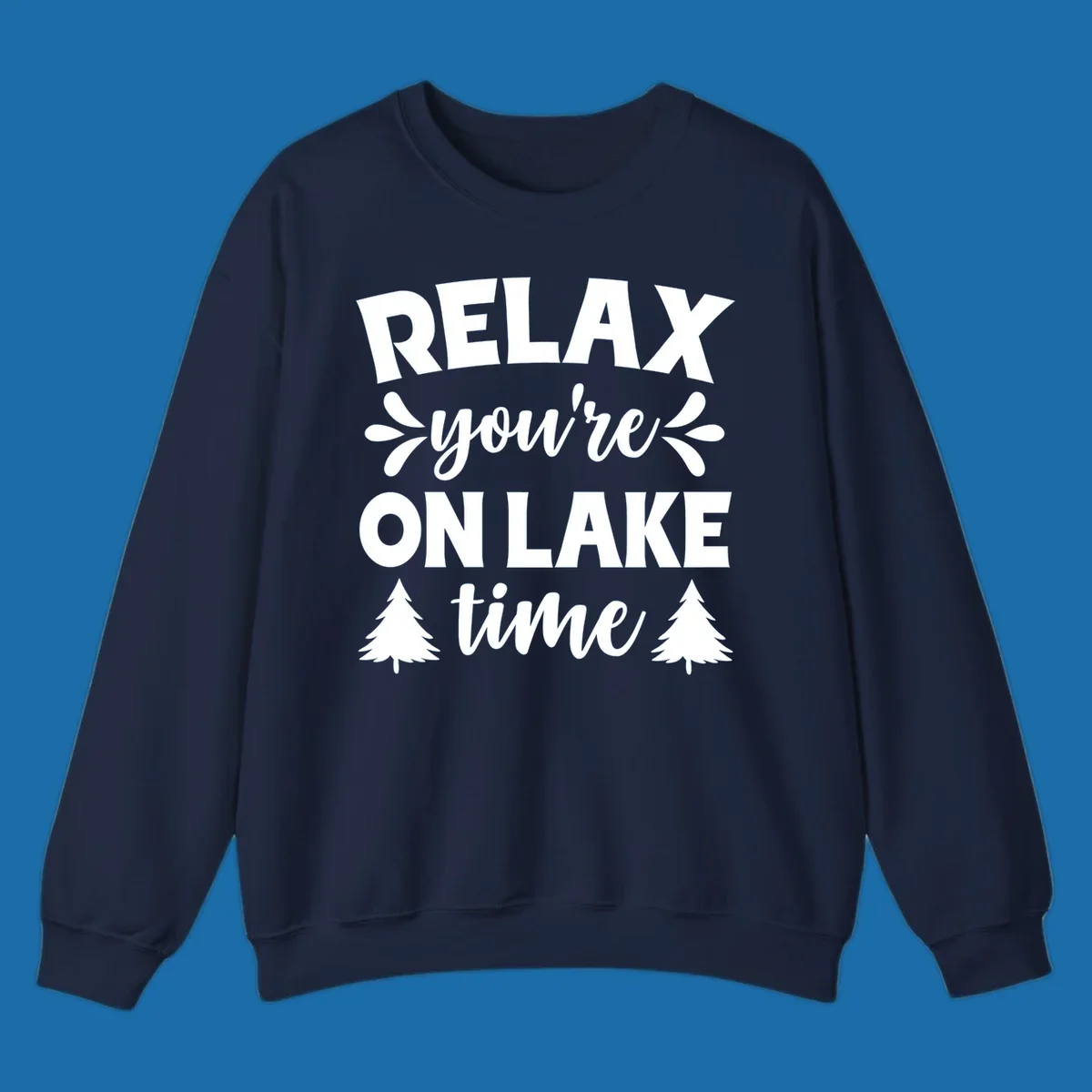 Relax you're on lake time text with pine trees, lake life graphic.