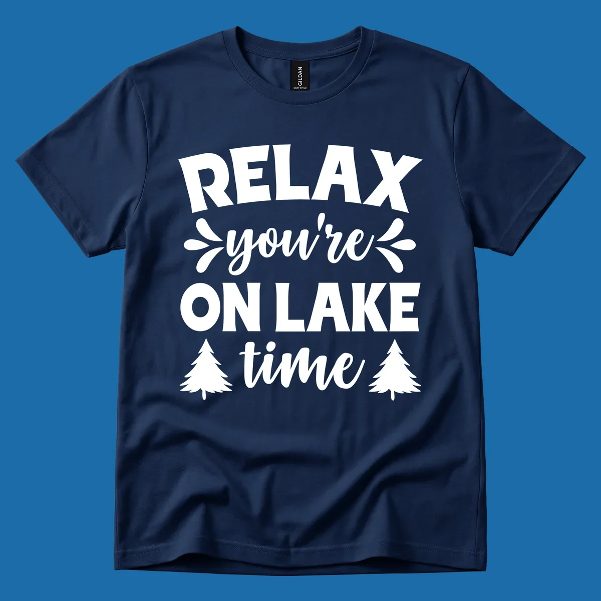 Relax you're on lake time text with pine trees, lake life graphic.