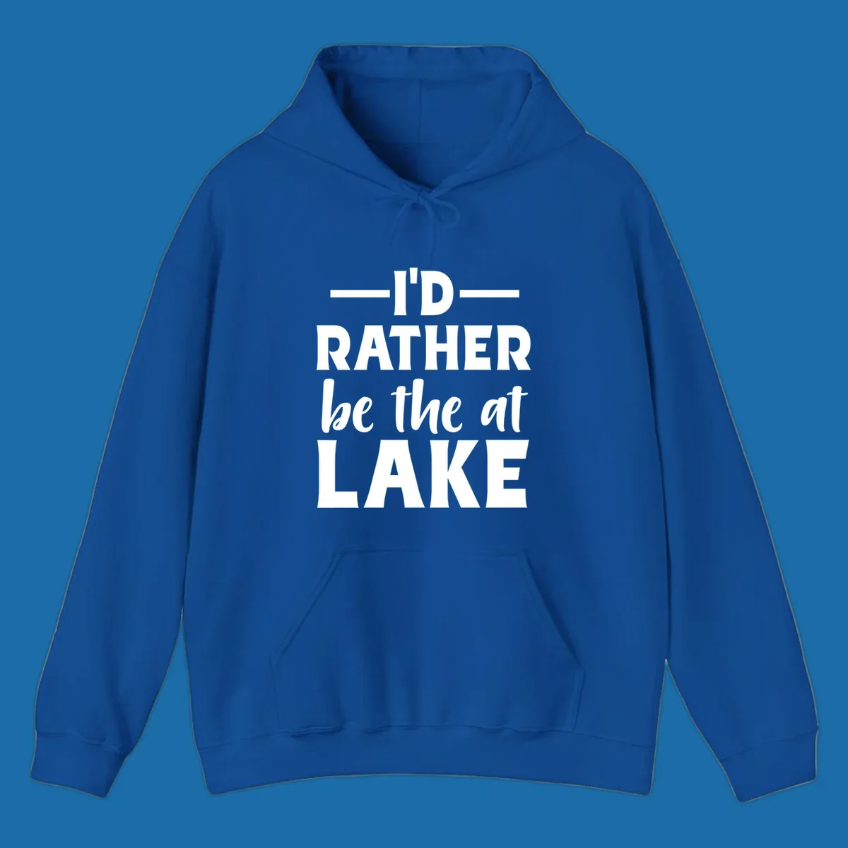 Typography design with text I'D RATHER be the at LAKE, for lake enthusiasts.