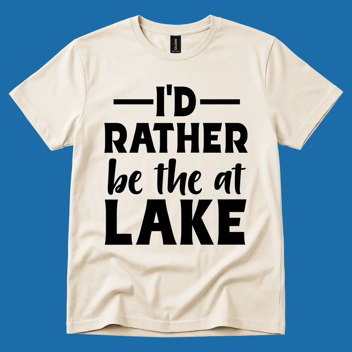 Typography design with text I'D RATHER be the at LAKE, for lake enthusiasts.