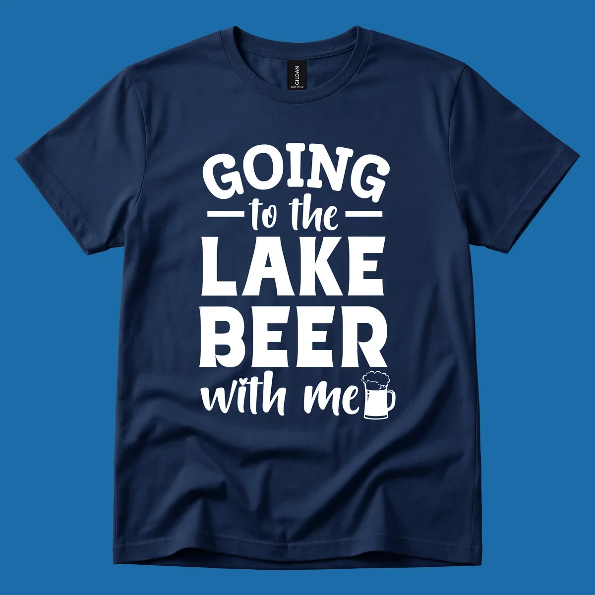 Going to the lake beer with me text and graphics