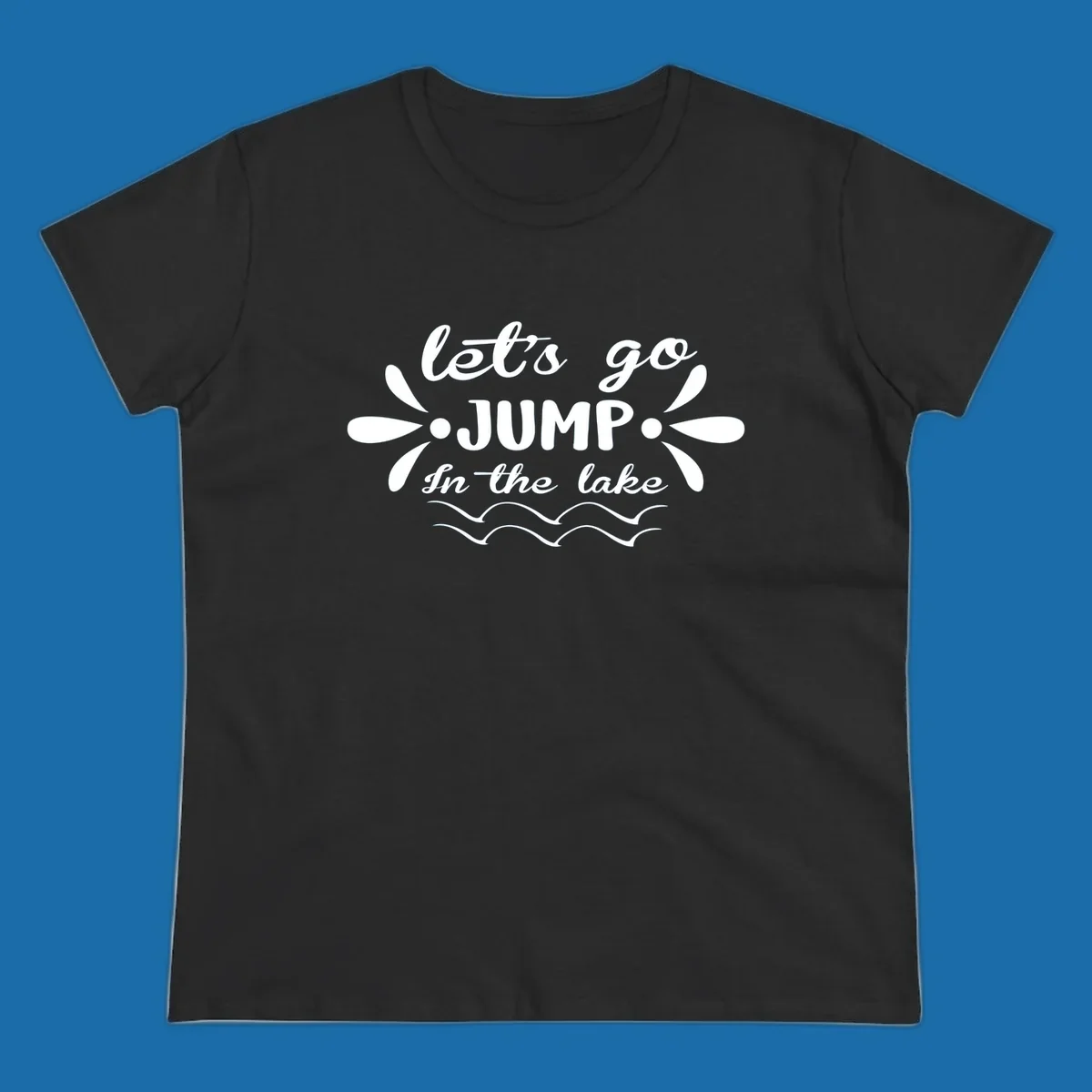 Text design 'Let's Go Jump In The Lake' with wavy water lines, suitable for lake day tees.