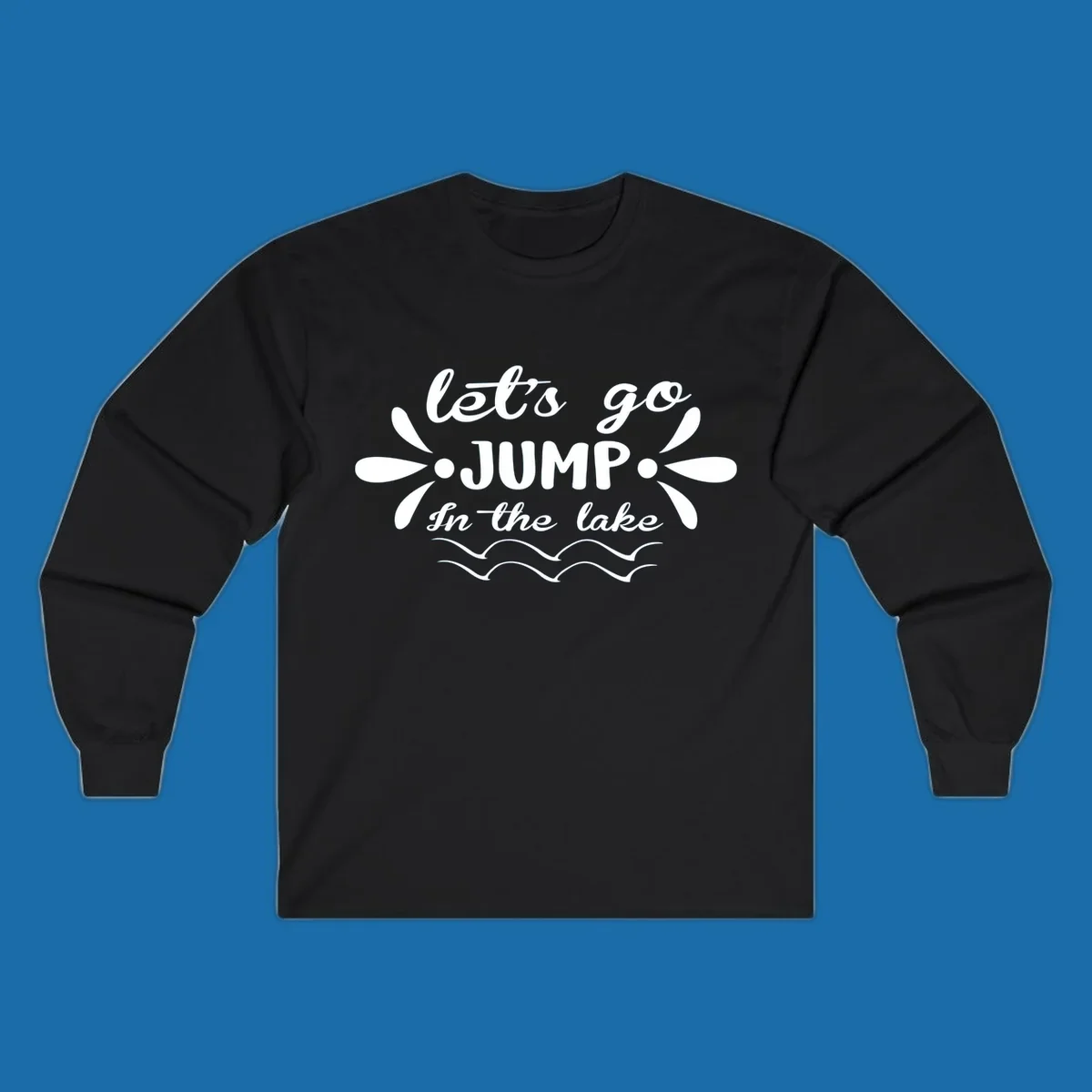 Text design 'Let's Go Jump In The Lake' with wavy water lines, suitable for lake day tees.