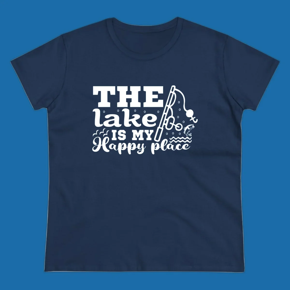 The Lake Is My Happy Place fishing graphic with text, rod, and fish.