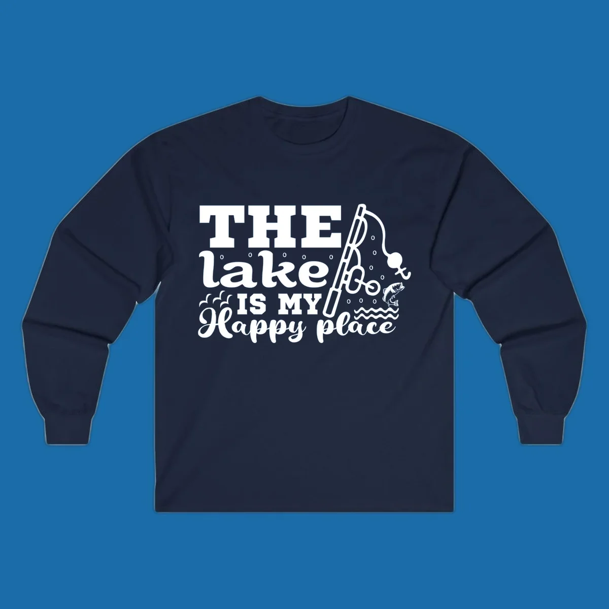 The Lake Is My Happy Place fishing graphic with text, rod, and fish.