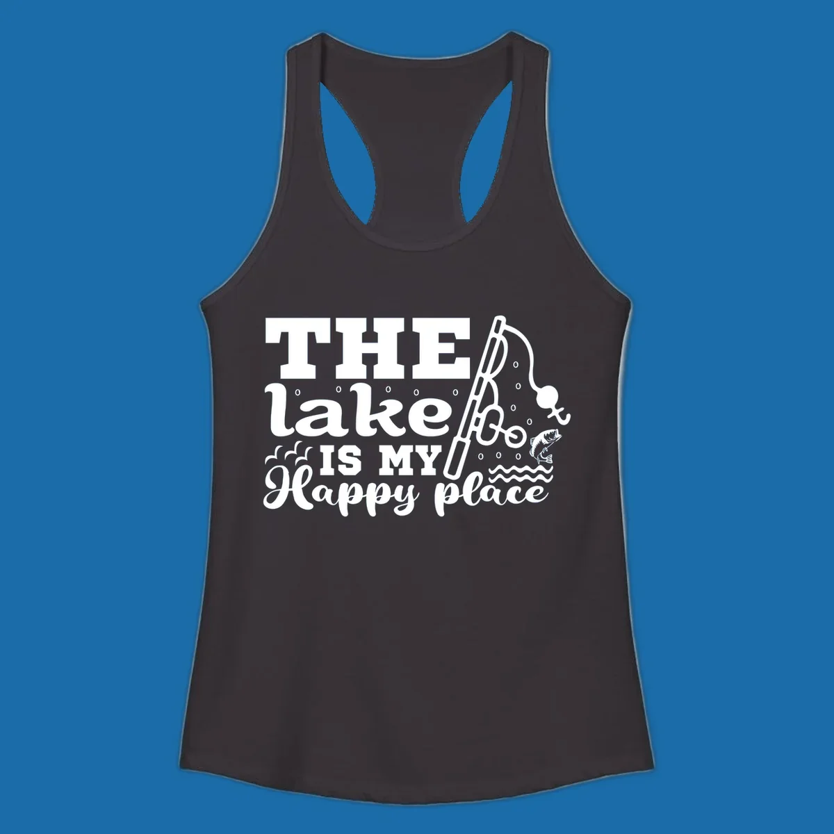 The Lake Is My Happy Place fishing graphic with text, rod, and fish.