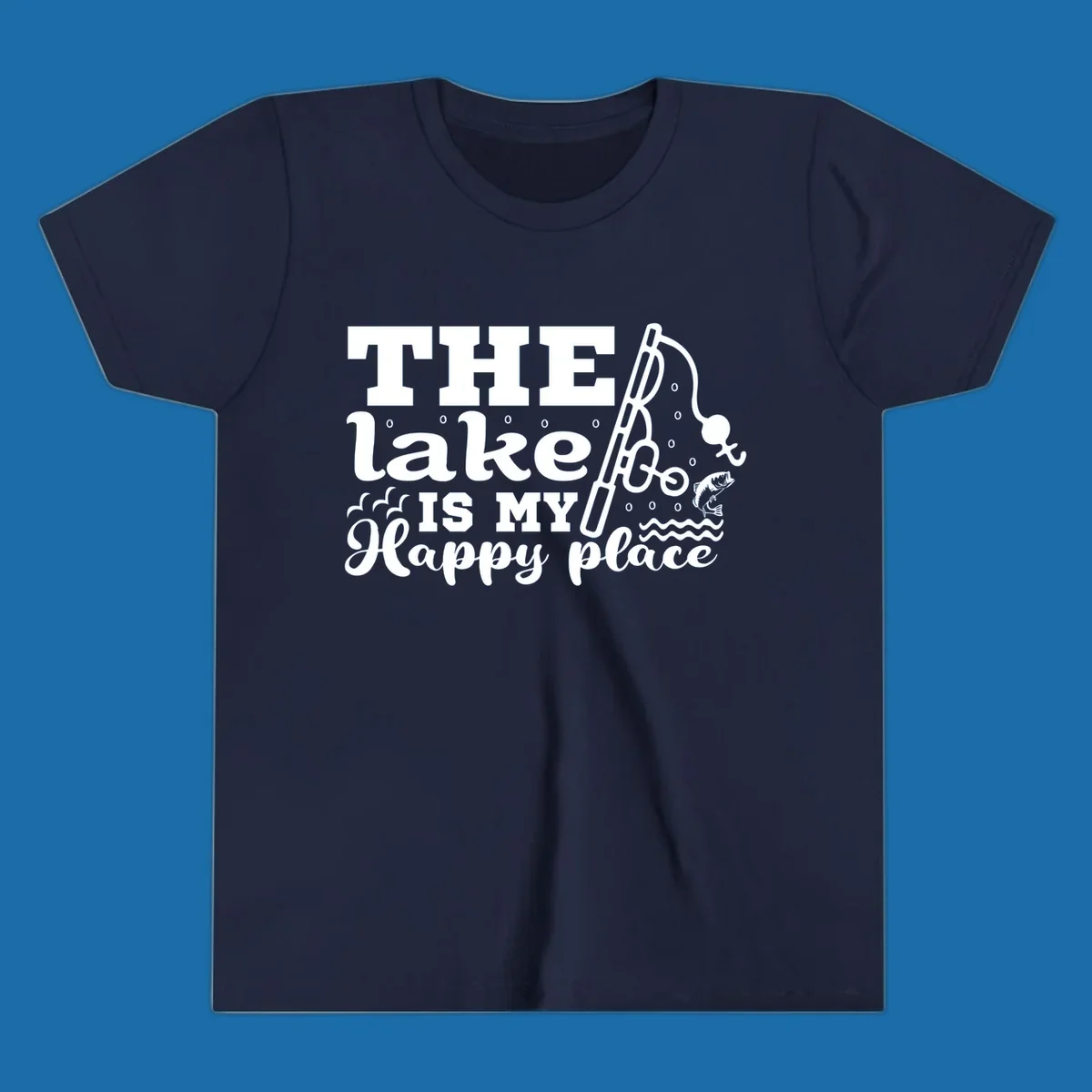 The Lake Is My Happy Place fishing graphic with text, rod, and fish.