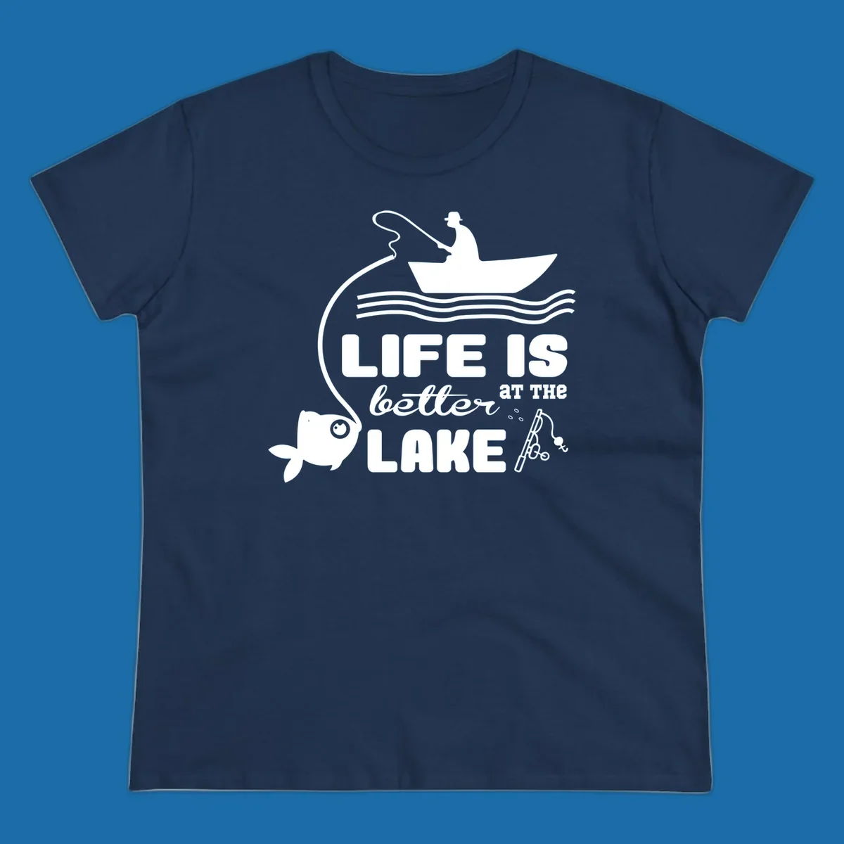 Illustration of a fisherman in a boat with a fish on the line, with text 'LIFE IS better AT THE LAKE'.