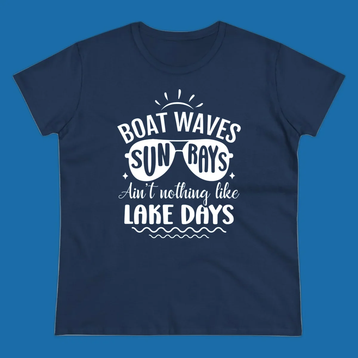 Boat waves sun rays ain't nothing like lake days text and graphic design