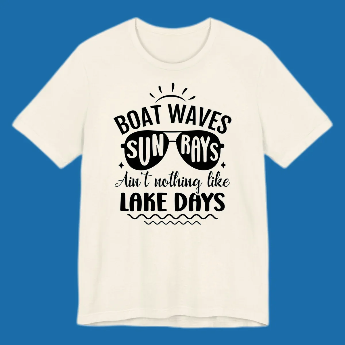 Boat waves sun rays ain't nothing like lake days text and graphic design