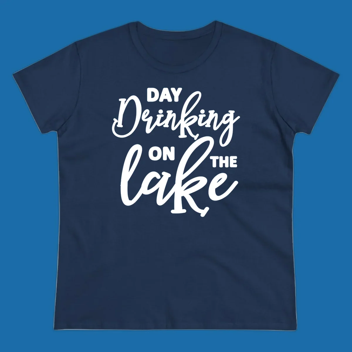 Typography design reading 'Day Drinking On The Lake' for lake day apparel.