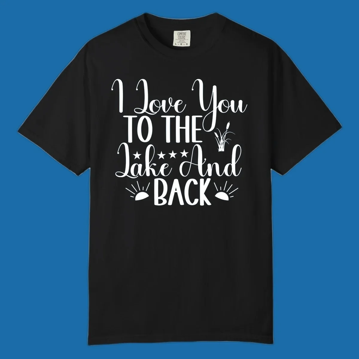 Text design 'I Love You To The Lake And Back' with lake-themed graphics.