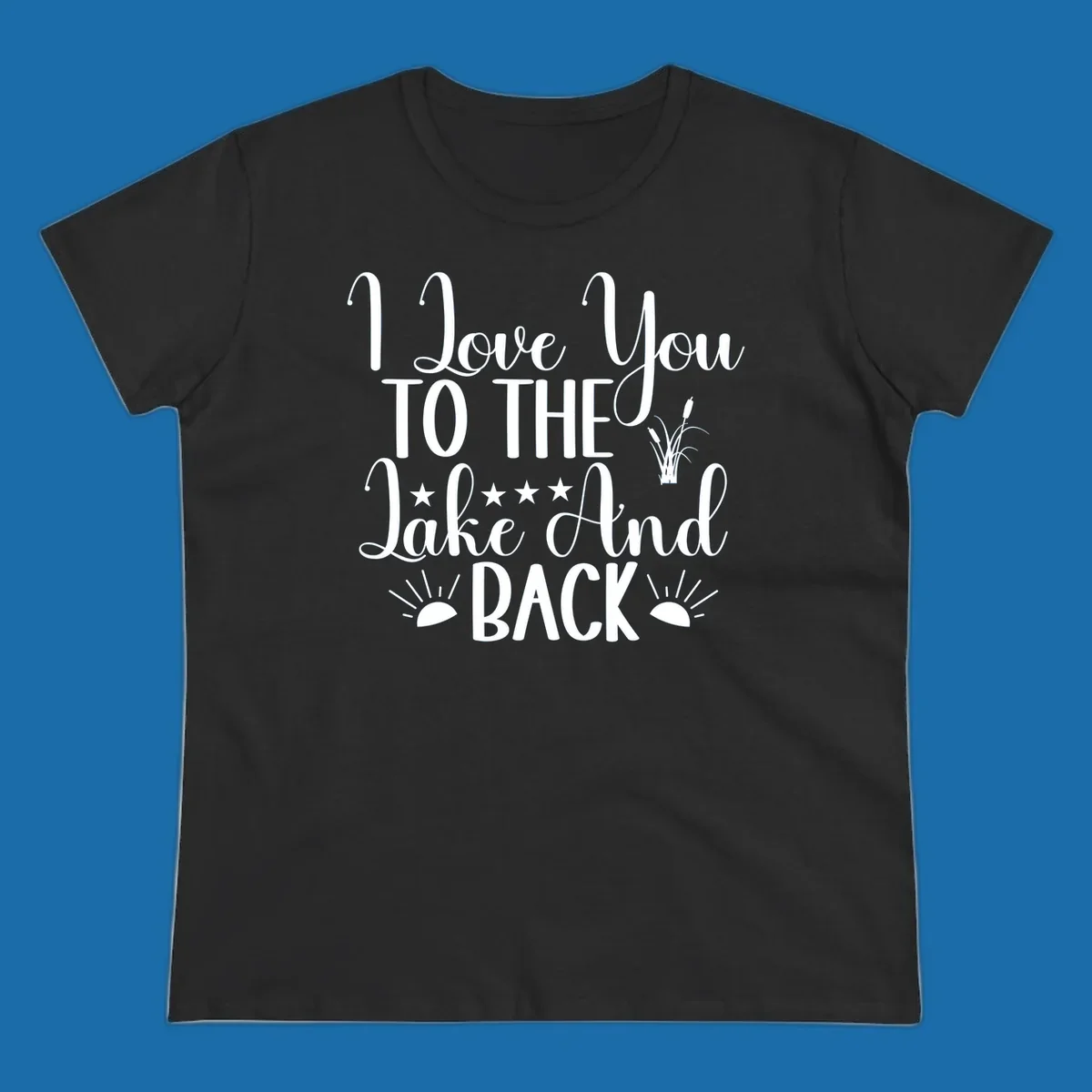 Text design 'I Love You To The Lake And Back' with lake-themed graphics.