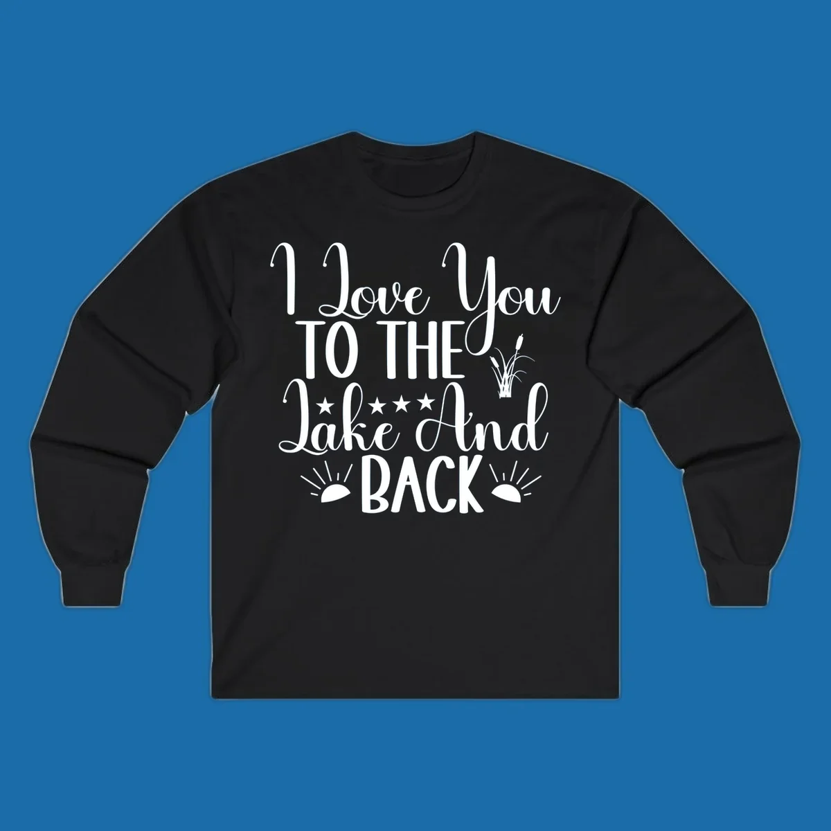 Text design 'I Love You To The Lake And Back' with lake-themed graphics.
