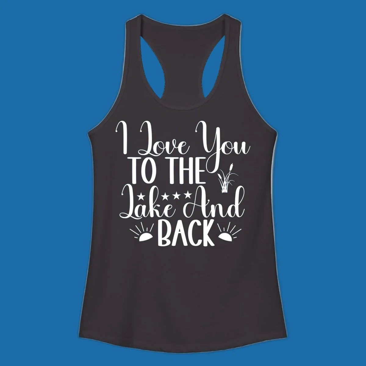Text design 'I Love You To The Lake And Back' with lake-themed graphics.