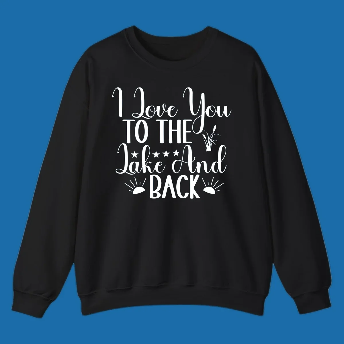 Text design 'I Love You To The Lake And Back' with lake-themed graphics.