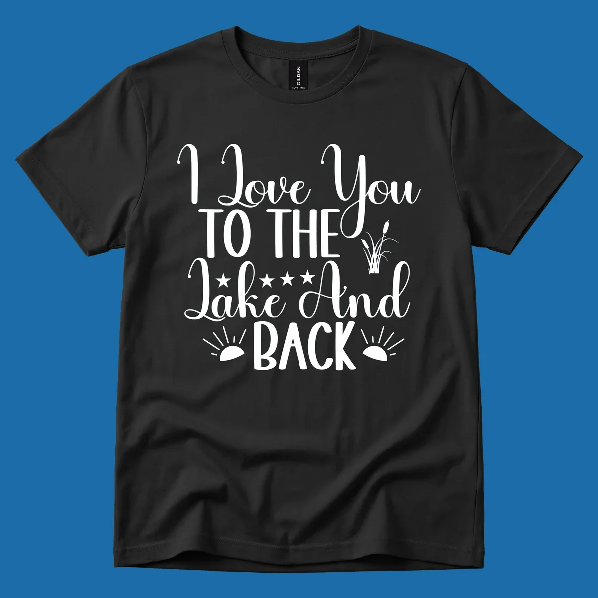 Text design 'I Love You To The Lake And Back' with lake-themed graphics.