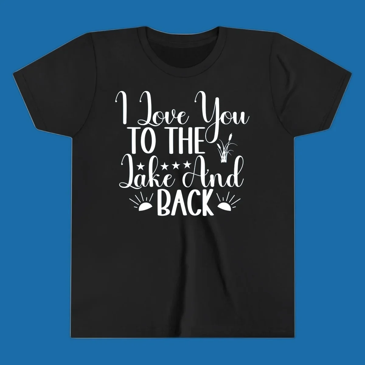 Text design 'I Love You To The Lake And Back' with lake-themed graphics.