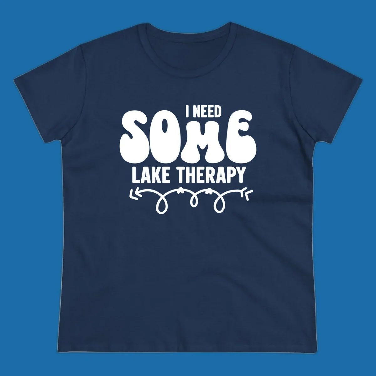 White "I Need Some Lake Therapy" text design with decorative wavy arrow line.
