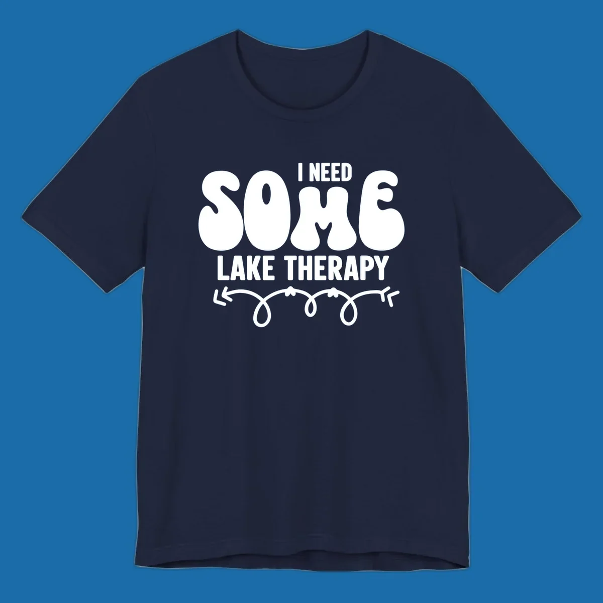 White "I Need Some Lake Therapy" text design with decorative wavy arrow line.