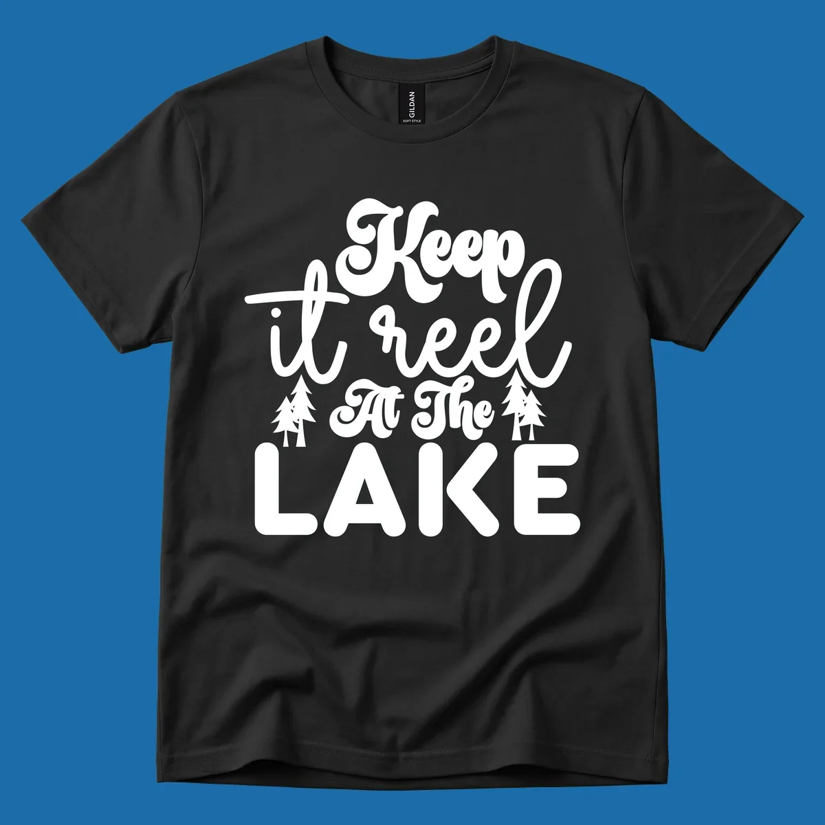 Keep it reel at the lake typography design with pine trees.