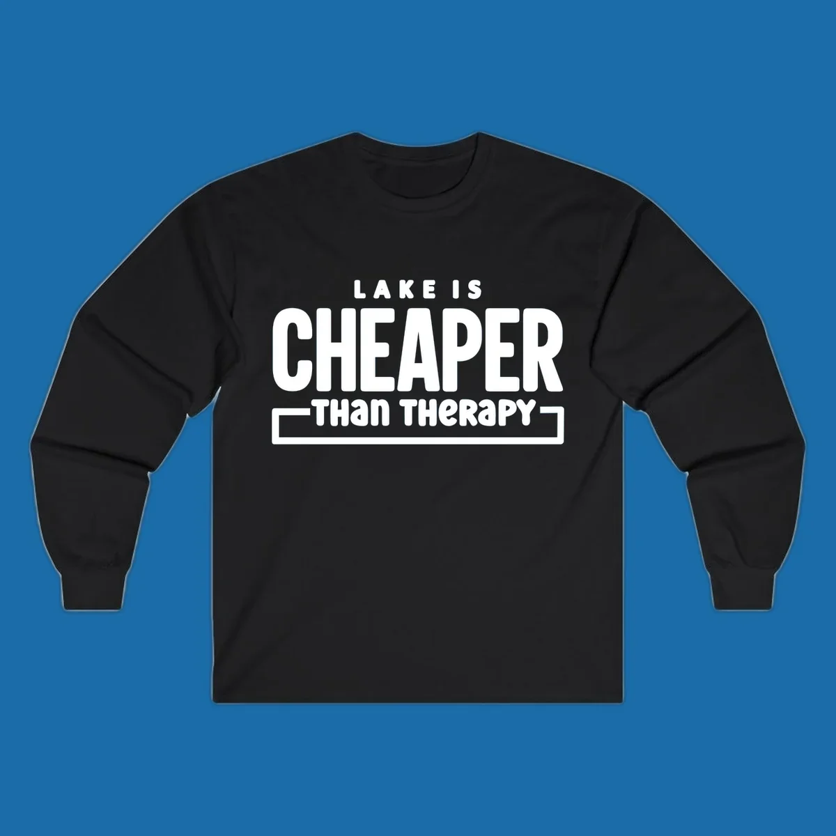 White text reads "LAKE IS CHEAPER THAN THERAPY", a humorous phrase about lake life.
