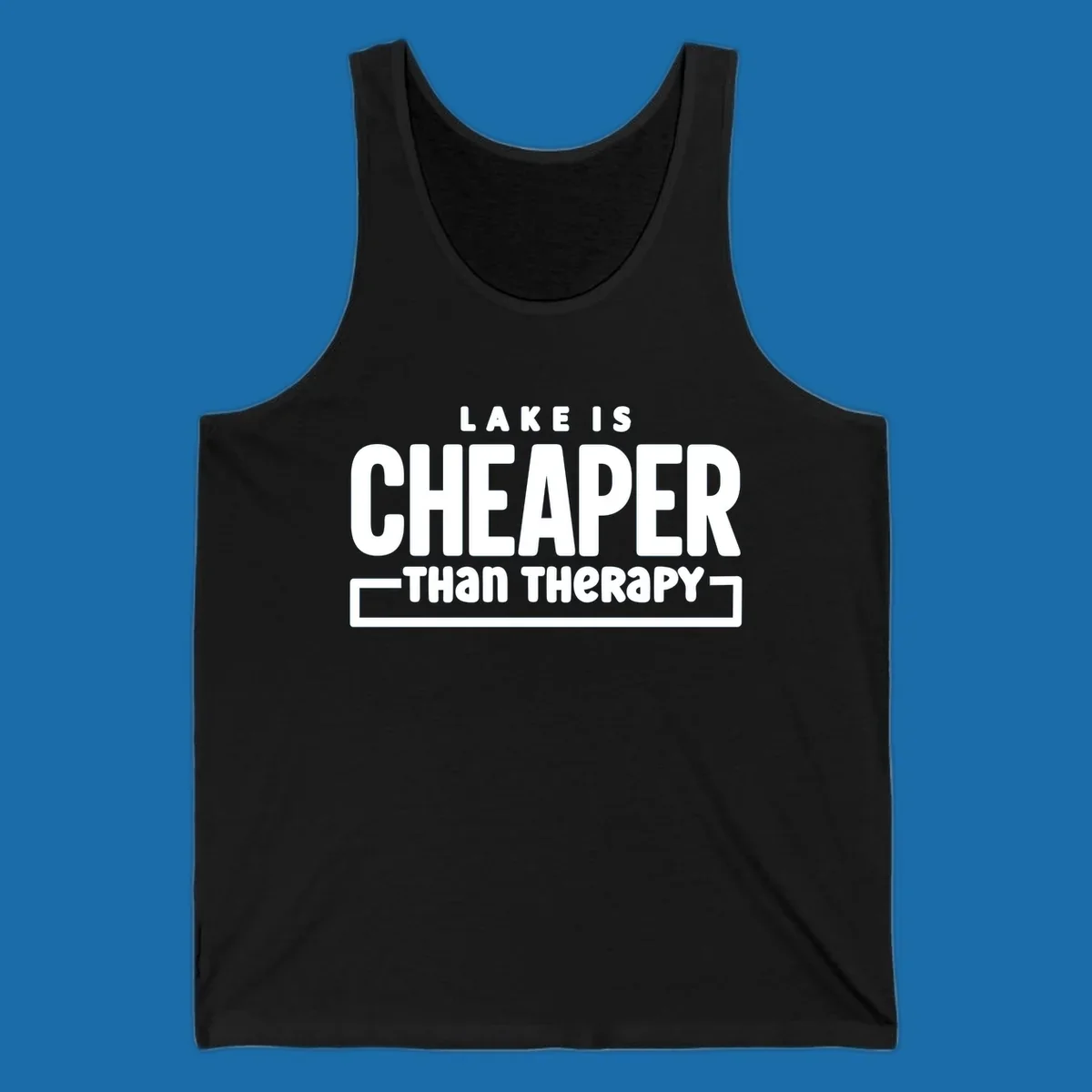 White text reads "LAKE IS CHEAPER THAN THERAPY", a humorous phrase about lake life.