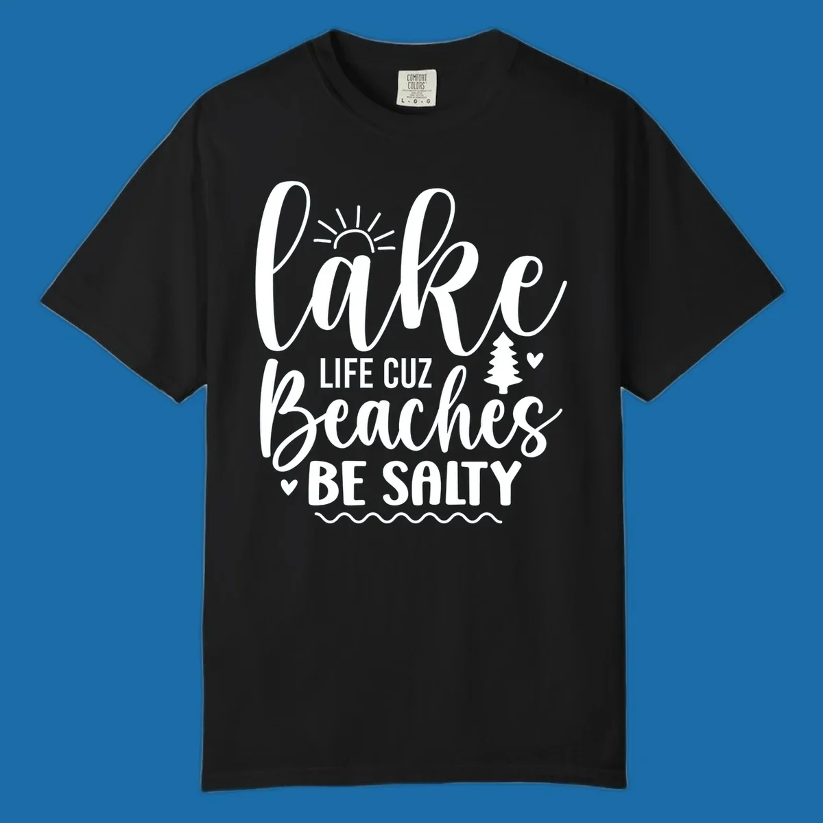 Lake Life Cuzz Beaches Be Salty design with sun, tree, and hearts.
