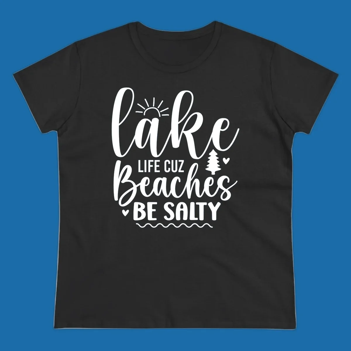 Lake Life Cuzz Beaches Be Salty design with sun, tree, and hearts.
