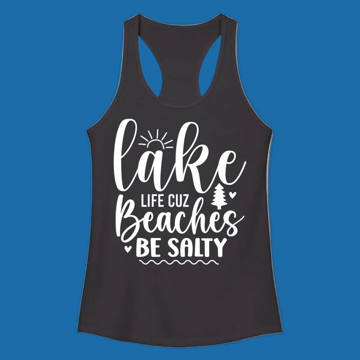 Lake Life Cuzz Beaches Be Salty design with sun, tree, and hearts.