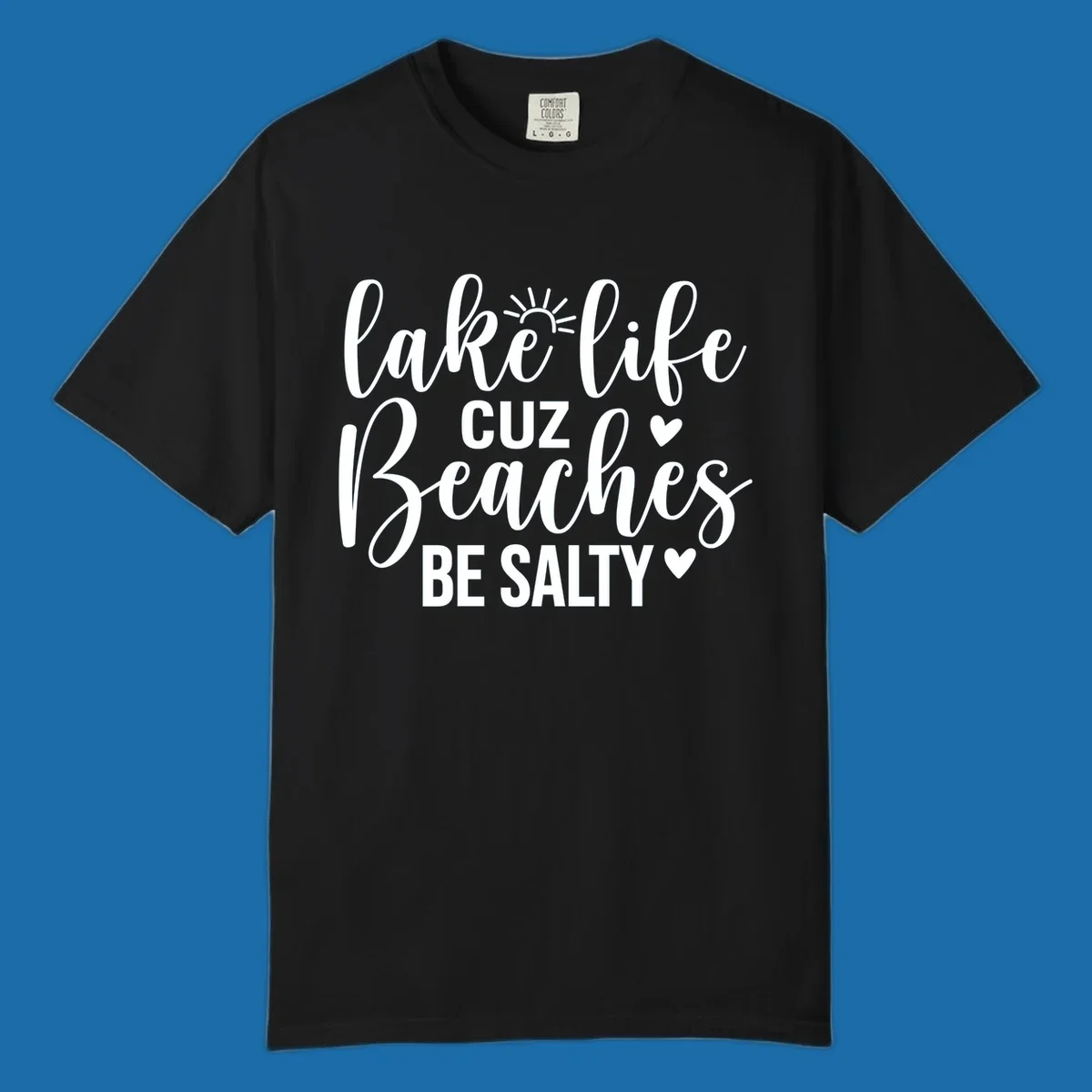 Lake life cuz beaches be salty text and graphic design on a dark background.