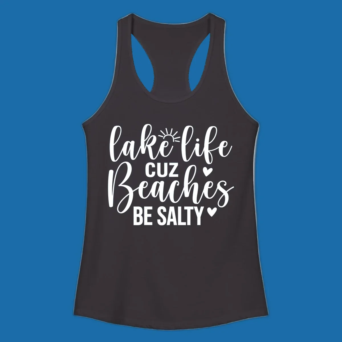 Lake life cuz beaches be salty text and graphic design on a dark background.