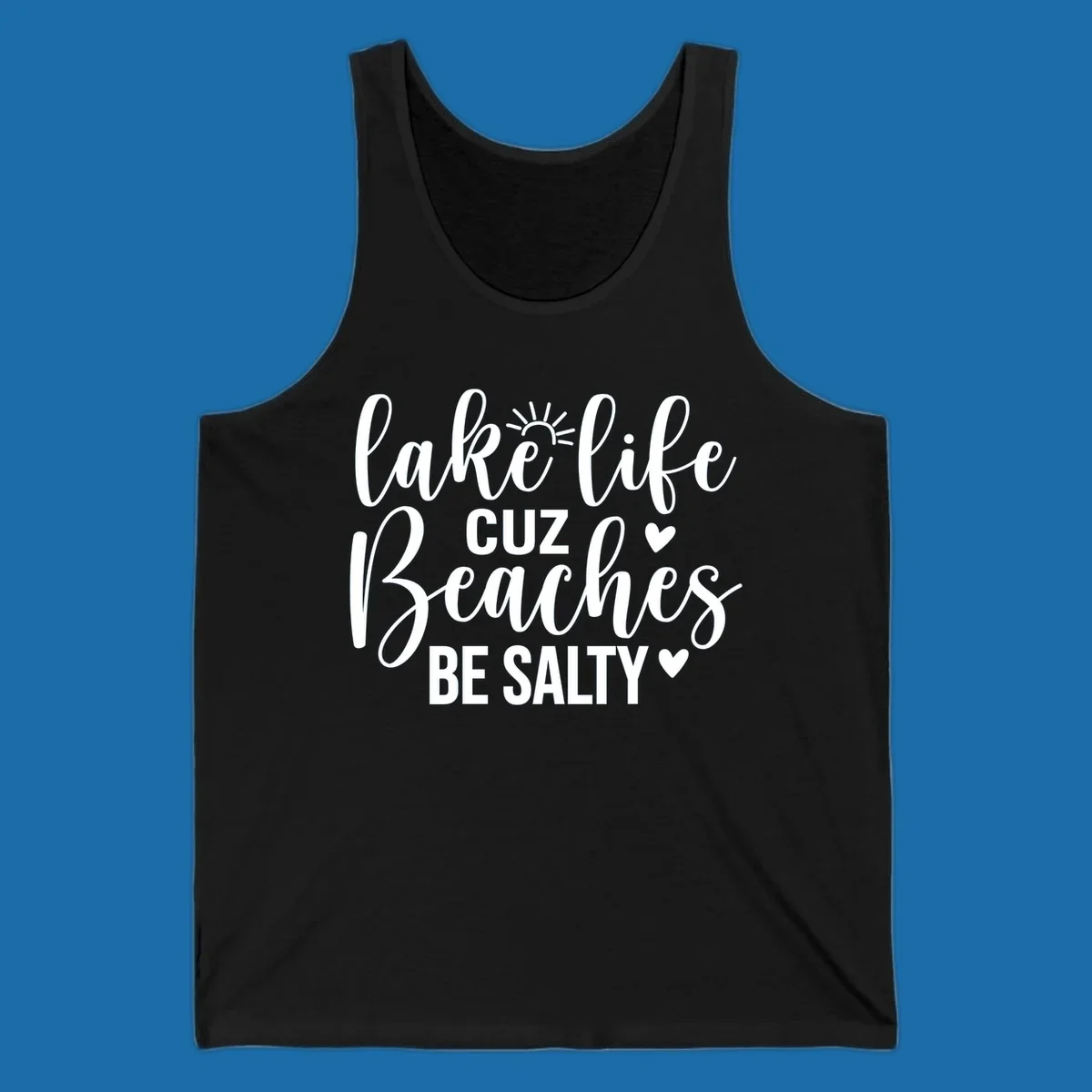 Lake life cuz beaches be salty text and graphic design on a dark background.
