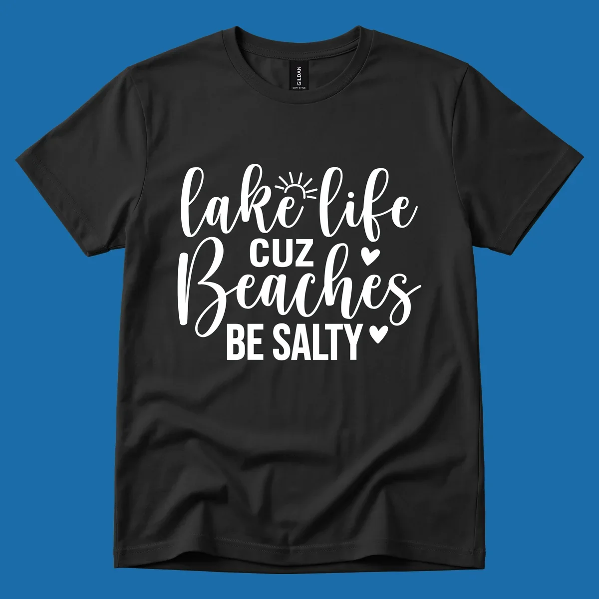 Lake life cuz beaches be salty text and graphic design on a dark background.