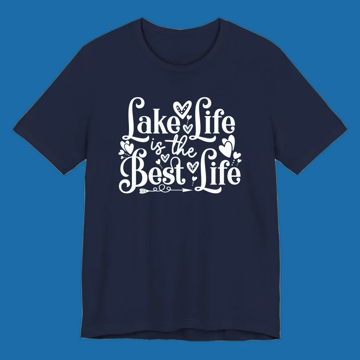 Lake Life Is The Best Life typography with heart and arrow accents.