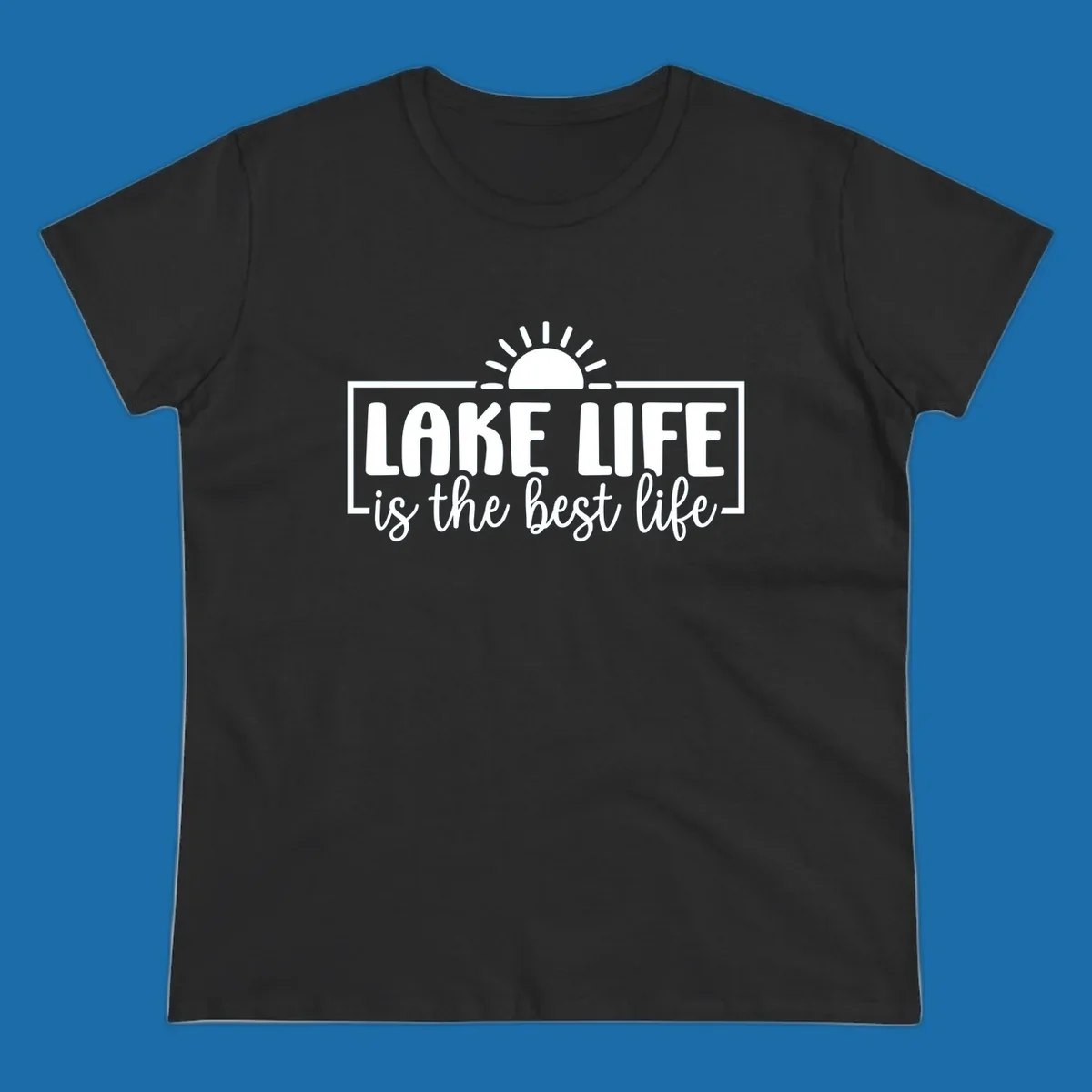 Lake Life Is The Best Life typography with sun graphic.