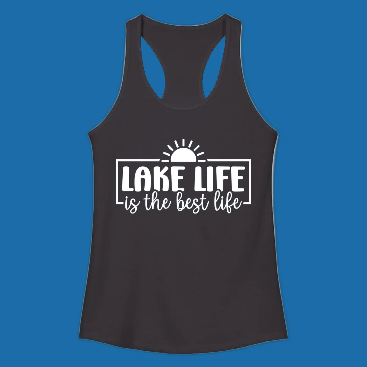 Lake Life Is The Best Life typography with sun graphic.