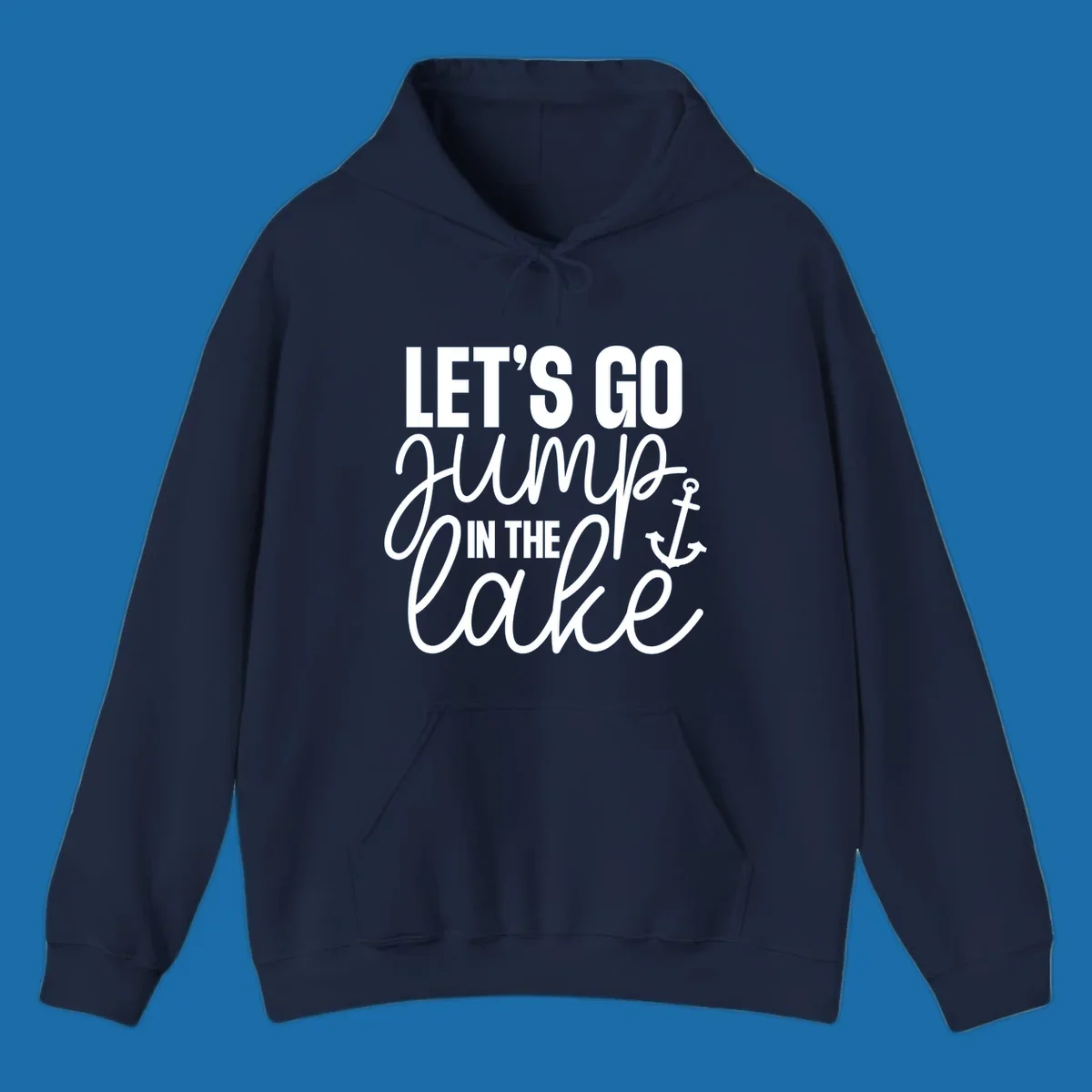 Typography design with an anchor graphic saying Let's Go Jump In The Lake.