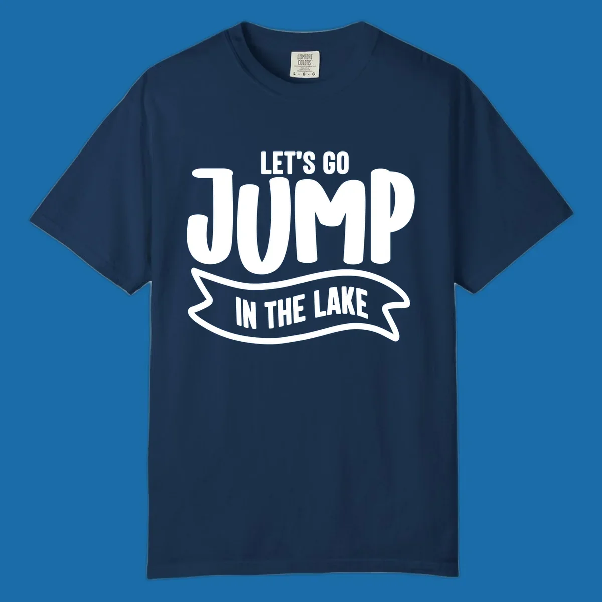 Let's Go Jump In The Lake text design with bold white lettering and a banner.