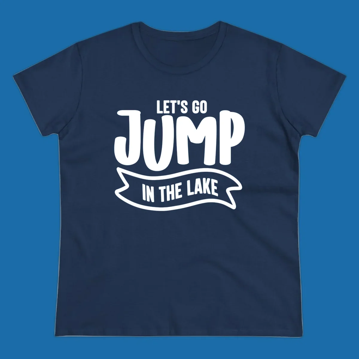 Let's Go Jump In The Lake text design with bold white lettering and a banner.